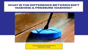 Difference Between Soft Washing & pressure Cleaning