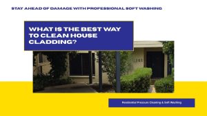 What is the best way to clean house cladding?