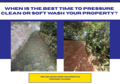 Best Time to Pressure Clean or Soft Wash your Property